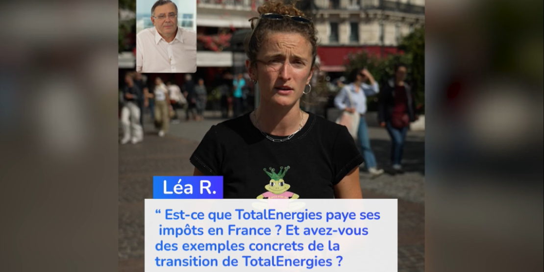 Léa R. « Est-ce que TotalEnergies paye ses impôts en France ? Et avez-vous des exemples concrets de la transition de TotalEnergies ? »