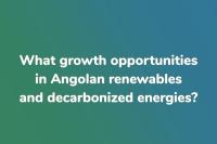 What growth opportunities in Angolan renewables and decarbonized energies?