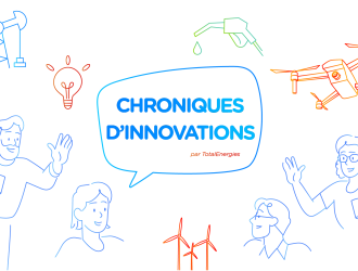 Chroniques d'innovations par TotalEnergie
